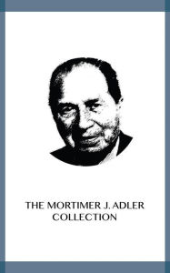 Title: The Mortimer J. Adler Collection, Author: Mortimer J. Adler