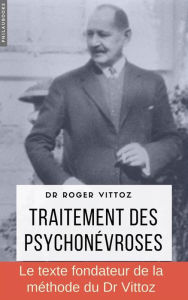 Title: Traitement des psychonévroses: par la rééducation du contrôle cérébral, Author: Dr Roger Vittoz