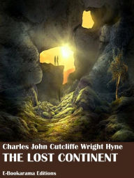 Title: The Lost Continent, Author: C. J. Cutcliffe Hyne