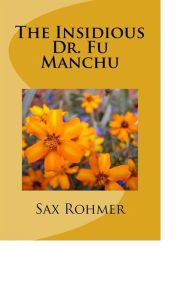 Title: The Insidious Dr. Fu Manchu, Author: Sax Rohmer