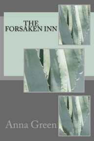 Title: The Forsaken Inn, Author: Anna Cathrine Green
