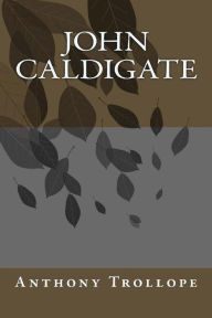 Title: John Caldigate, Author: Anthony Trollope