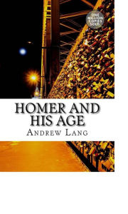 Title: Homer and His Age, Author: Andrew Lang