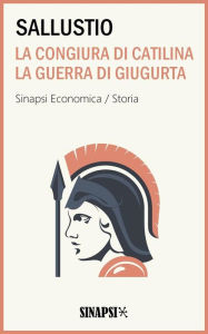 Title: La congiura di Catilina - La guerra di Giugurta: Traduzione di Vittorio Alfieri, Author: Sallustio