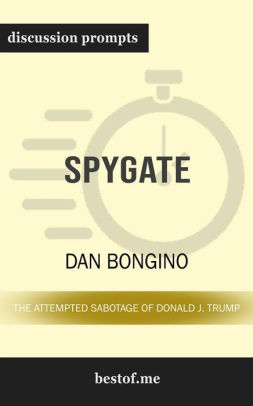 Summary Spygate The Attempted Sabotage Of Donald J Trump By Dan