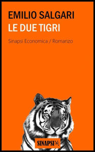 Title: Le due tigri, Author: Emilio Salgari