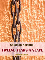 Title: Twelve Years a Slave, Author: Solomon Northup