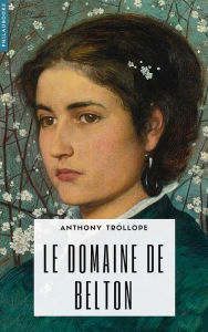 Title: Le Domaine de Belton, Author: Anthony Trollope