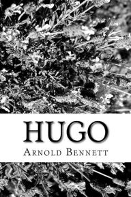 Title: Hugo, Author: Arnold Bennett