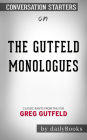 The Gutfeld Monologues: Classic Rants from the Five by Greg Gutfeld??????? Conversation Starters