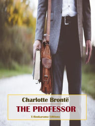 Title: The Professor, Author: Charlotte Brontë