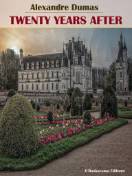 Title: Twenty Years After, Author: Alexandre Dumas