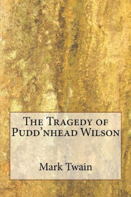 Title: Tragedy Of Pudd' Nhead Wilson, Author: Mark Twain