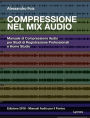 Compressione nel Mix Audio: Manuale di Compressione Audio per Studi di Registrazione Professionali e Home Studio