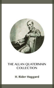 Title: The Allan Quatermain Collection, Author: H. Rider Haggard