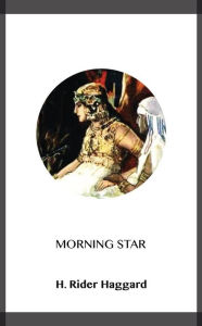 Title: Morning Star, Author: H. Rider Haggard