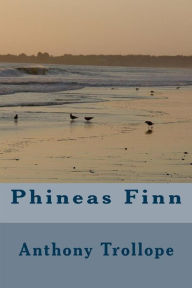 Title: Phineas Finn, Author: Anthony Trollope