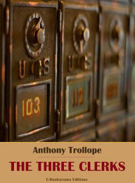 Title: The Three Clerks, Author: Anthony Trollope