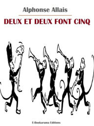 Title: Deux et deux font cinq, Author: Alphonse Allais