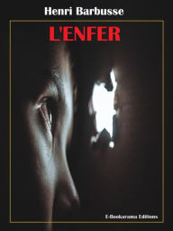 Title: L'Enfer, Author: Henri Barbusse