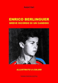 Title: Enrico Berlinguer: Breve ricordo di un candido, Author: Autori Vari