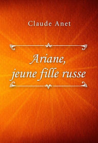 Title: Ariane, jeune fille russe, Author: Claude Anet