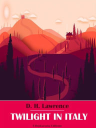 Title: Twilight in Italy, Author: D. H. Lawrence