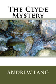 Title: The Clyde Mystery, Author: Andrew Lang