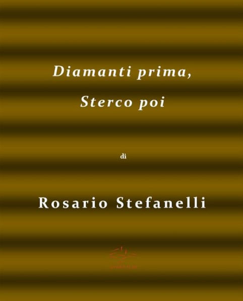 Diamanti prima, sterco poi