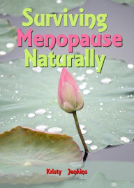 Title: Surviving Menopause Naturally, Author: Kristy Jenkins