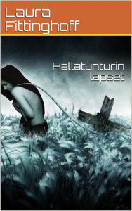 Title: Hallatunturin lapset, Author: Laura Fittinghoff