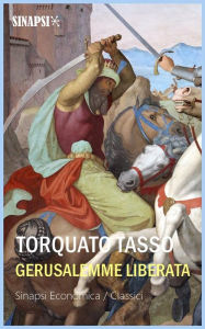 Title: Gerusalemme liberata: Edizione Integrale, Author: Torquato Tasso
