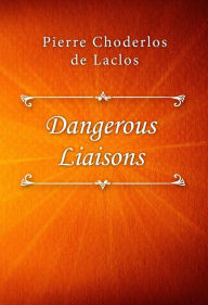 Title: Dangerous Liaisons, Author: Choderlos de Laclos