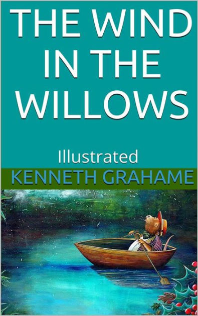 The Wind in the Willows - Illustrated by Kenneth Grahame | eBook ...