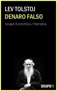 Title: Denaro falso, Author: Leo Tolstoy