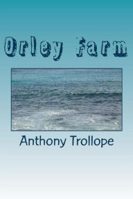 Title: Orley Farm, Author: Anthony Trollope