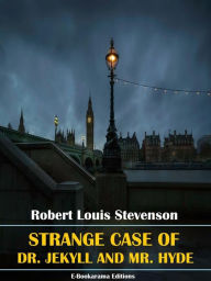 Title: Strange Case of Dr. Jekyll and Mr. Hyde, Author: Robert Louis Stevenson