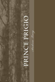 Title: Prince Prigio, Author: Andrew Lang