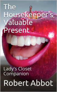 Title: The Housekeeper's Valuable Present / Lady's Closet Companion, Author: Robert Abbot