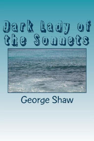 Title: Dark Lady of the Sonnets, Author: George Bernard Shaw
