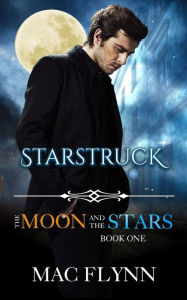 Title: Starstruck: The Moon and the Stars, Book 1 (Werewolf Shifter Romance), Author: Mac Flynn