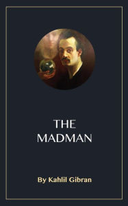 Title: The Madman, Author: Kahlil Gibran
