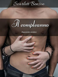 Title: Il compleanno, Author: Scarlett Benson