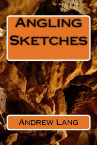 Title: Angling Sketches, Author: Andrew Lang