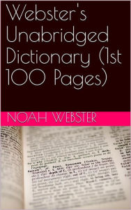Title: Webster's Unabridged Dictionary (1st 100 Pages), Author: Noah Webster