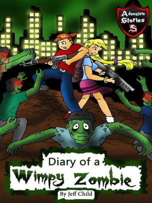 Diary of a Wimpy Zombie: Kids' Stories from the Zombie Apocalypse by ...
