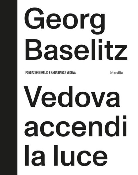 Georg Baselitz: Vedova accendi la luce
