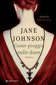 Title: Come pioggia sulle dune, Author: Jane Johnson