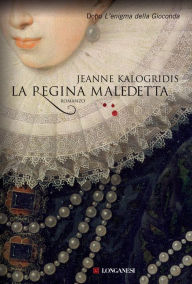Title: La regina maledetta, Author: Jeanne Kalogridis