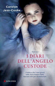 Title: I diari dell'angelo custode, Author: Carolyn Jess-Cooke